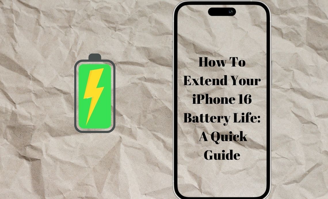 How to Extend Your iPhone 16 Battery Life