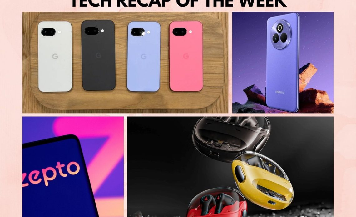 Tech recap of the week ft Google Pixel 9A, Realme P3, Zepto & more other tech updates